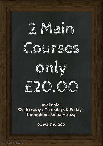 2 Main Courses only £20.00* Join us in January 2024 for 2 main courses only £20.00