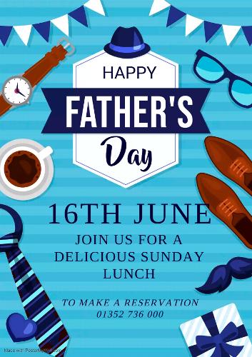 JOIN US THIS FATHER'S DAY! Call us to book your table on 01352 736 000